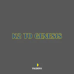 K2 TO GENESIS