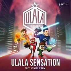 ULALA SENSATION, Pt. 1