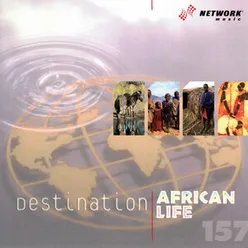 Destination: African Life