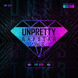 Unpretty Rapstar 3 First Show