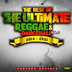 The Best of The Ultimate Reggae & Dancehall, Vol.2 2014 -2021 Edit