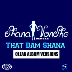 Shana VonShe VS That Dam Shana