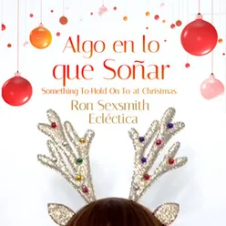 Algo en Lo Que Soñar (Something to Hold on to at Christmas)