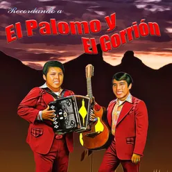 Recordando a El Palomo Y El Gorrión