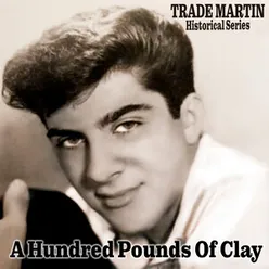 A Hundred Pounds Of Clay