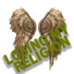 Losing My Religion