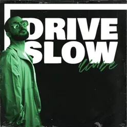 Drive Slow