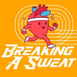 Breaking A Sweat