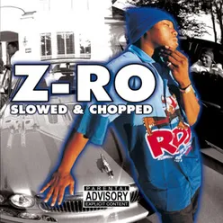 Z-Ro [Slowed & Chopped]