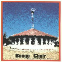 Bongo Choir Sings Lusanda Spiritual Group