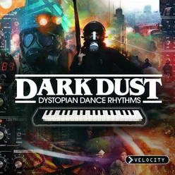 Dark Dust - Dystopian Dance Rhythms