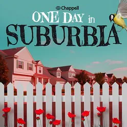 One Day In Suburbia