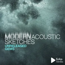 Modern Acoustic Sketches - Unreleased Gems