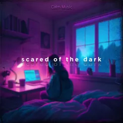scared of the dark