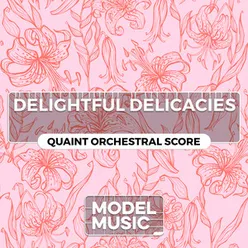 Delightful Delicacies - Quaint Orchestral Score