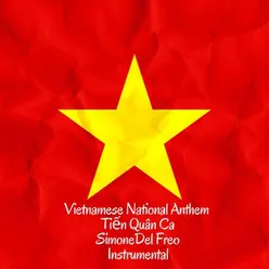 Vietnamese National Anthem - Tiến Quân Ca