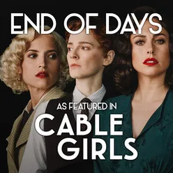 End of Days (As Featured In "Cable Girls")
