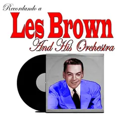 Recordando a Les Brown and His Orchestra