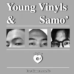 Young Vinyls & Samo’