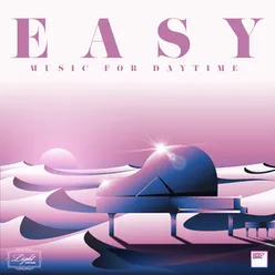 EASY - MUSIC FOR DAYTIME