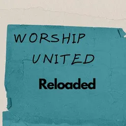 Worship United Reloaded