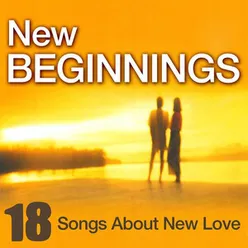 New Beginnings - 18 Songs About New Love