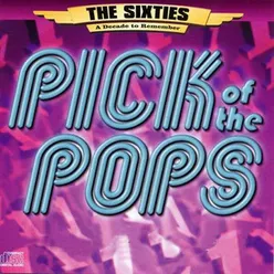 The 60's - A Decade to Remember: Pick of the Pops