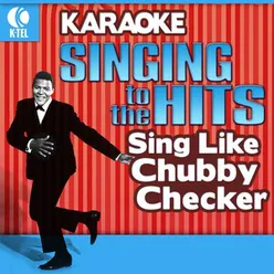 Karaoke: Sing Like Chubby Checker - Singing to the Hits