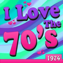 I Love The 70's - 1974