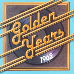 Golden Years - 1962