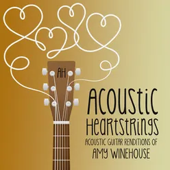 Acoustic Guitar Renditions of Amy Winehouse