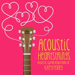 Acoustic Guitar Renditions of Katy Perry
