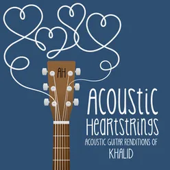 Acoustic Guitar Renditions of Khalid