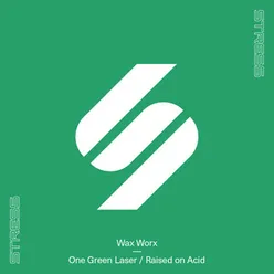 One Green Laser / Raised on Acid