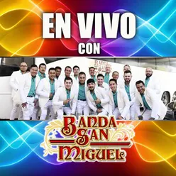 En Vivo Con Banda San Miguel