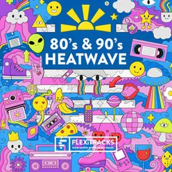 80's & 90's Heatwave