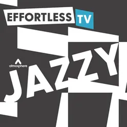 Effortless TV - Jazzy