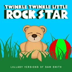 Lullaby Versions of Sam Smith