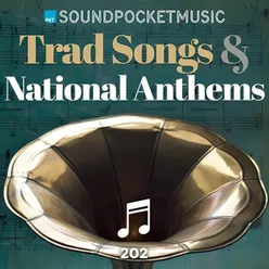 Trad Songs & National Anthems