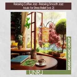 Relaxing Coffee Jazz - Relaxing Smooth Jazz Music for Stress Relief, Vol. 2