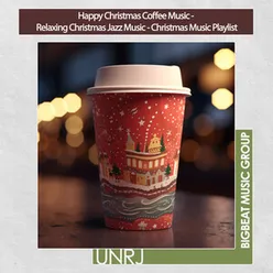 Happy Christmas Coffee Music - Relaxing Christmas Jazz Music - Christmas Music Playlist