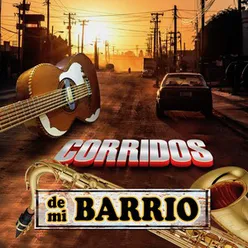 Corridos De Mi Barrio