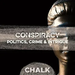 Conspiracy - Politics, Crime & Intrigue