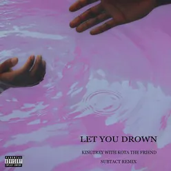 Let You Drown