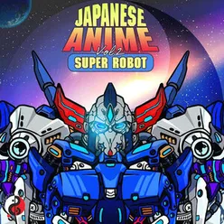 Japanese Anime, Vol. 2: Super Robot