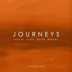 Journeys - Escape. Sleep. Relax. Repeat. - Season Two