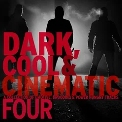 Dark, Cool & Cinematic Four