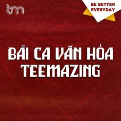 Bài Ca Văn Hóa Teemazing