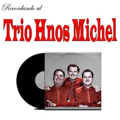 Recordando Al Trio Hnos Michel