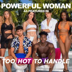 Powerful Woman (As Featured In "Too Hot To Handle")